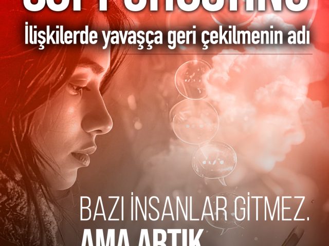 Soft ghosting. İlişkilerdeki sessizce kayboluş…